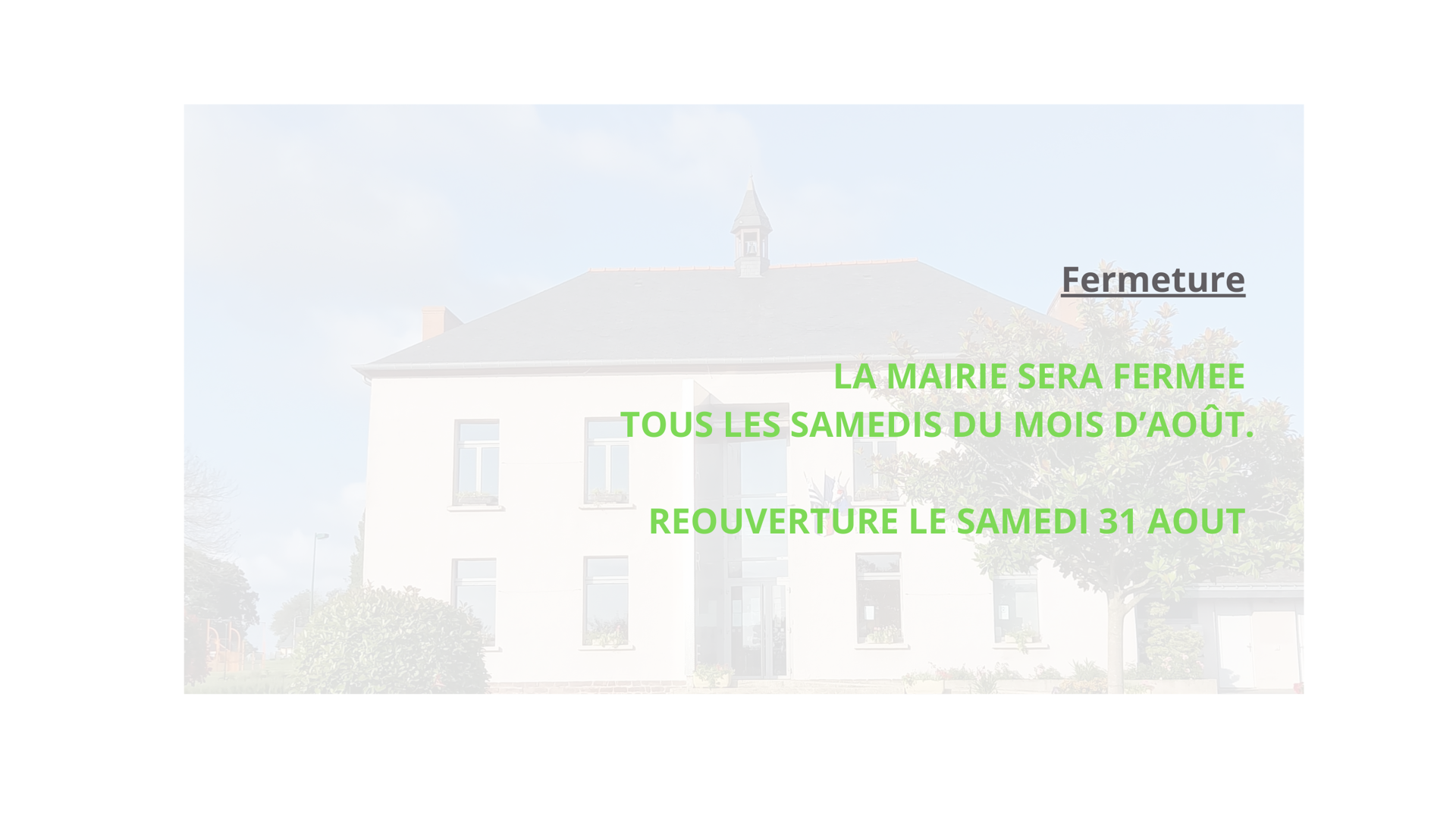 Nous vous informons que la mairie du Loscouët-Sur-Meu sera fermée le SAMEDI en AOÛT.<br />
Réouverture le 31 août 2024